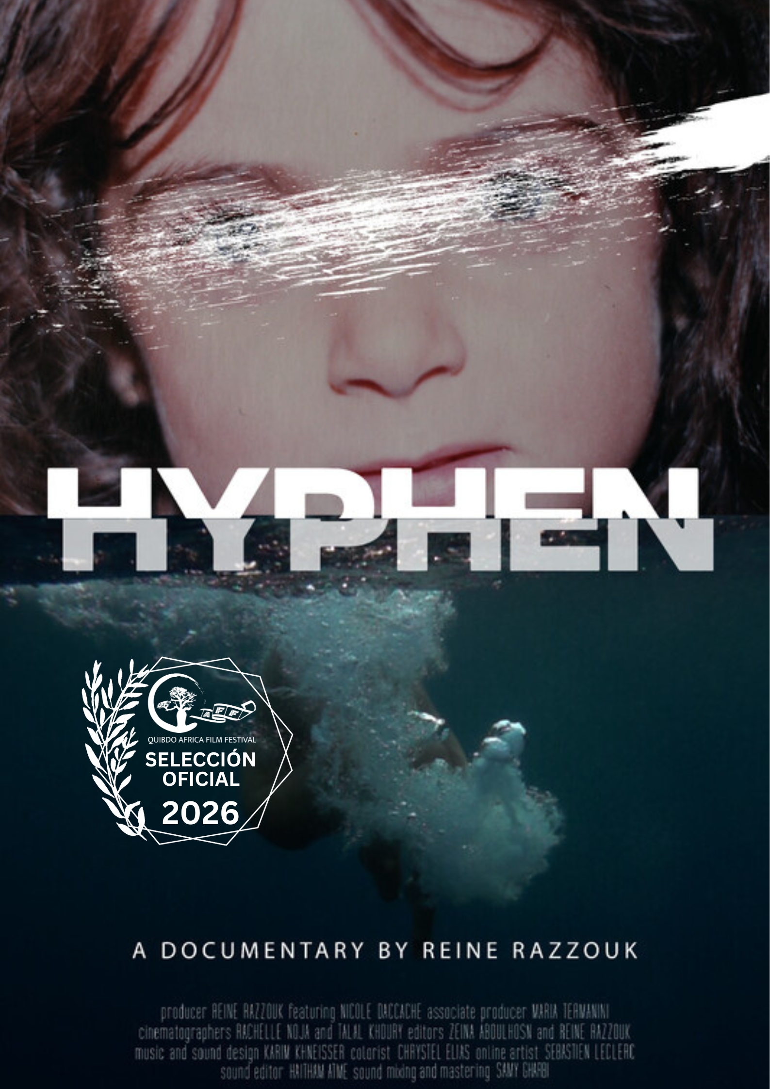 Afiche del documental Hyphen, con el primer plano de un rostro parcialmente cubierto por pinceladas blancas y una escena submarina debajo del agua; incluye el texto “Selección Oficial 2026” y el nombre de la directora Reine Razzouk.