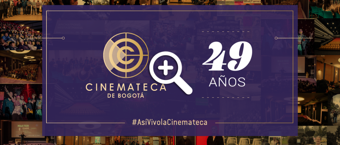 Cinemateca de Bogotá 49 años Cinemateca de Bogotá 49 años